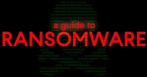 How to Protect your Company from Ransomware