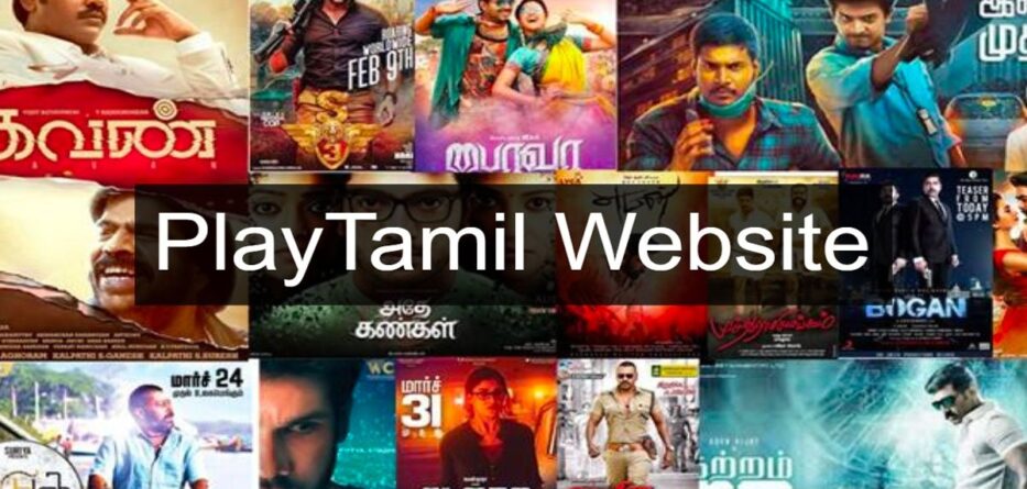 PlayTamil 2022 – PlayTamil.com Tamil Dubbed Movie Download illegal website Hindi Dubbed South Movies PlayTamil Latest News
