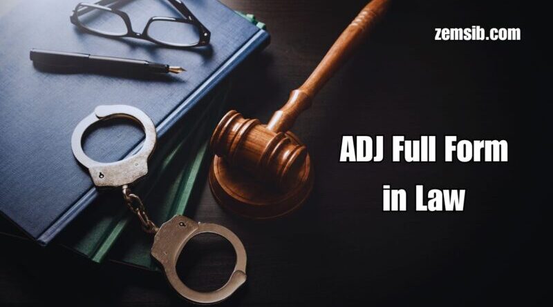 ADJ Full Form in Law