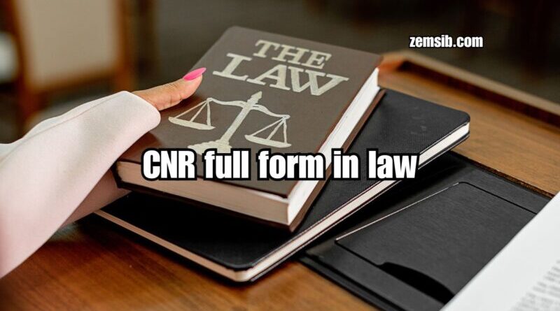 CNR full form in law