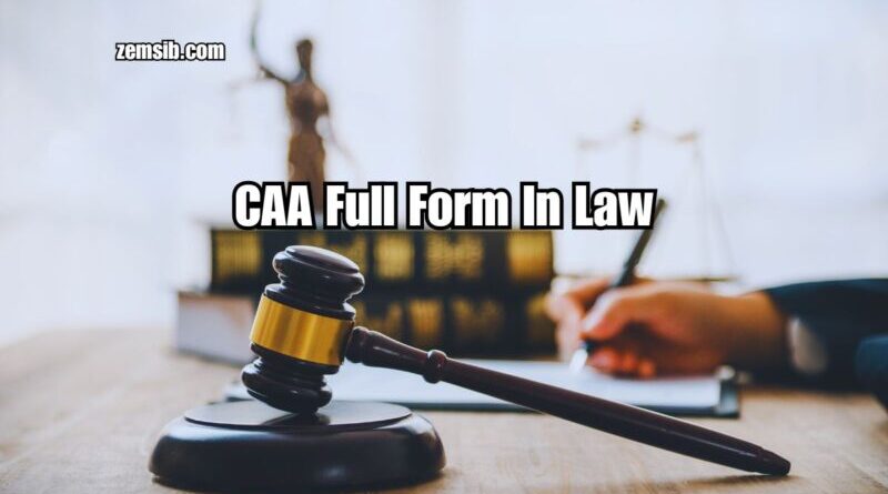 CAA Full Form In Law