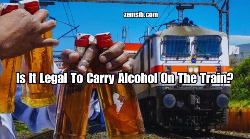 Is It Legal To Carry Alcohol On The Train?