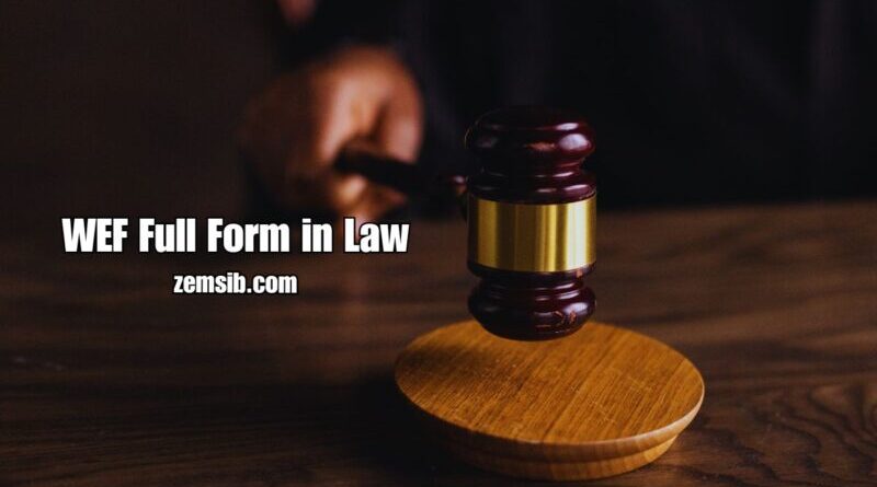 WEF Full Form in Law